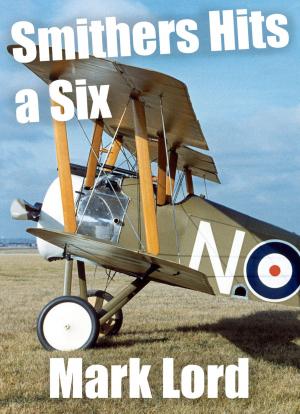 Cover of the book Smithers Hits a Six by Stephanie Fletcher