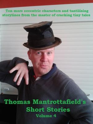 Cover of the book Thomas Mantrottafield's Short Stories by Rob King