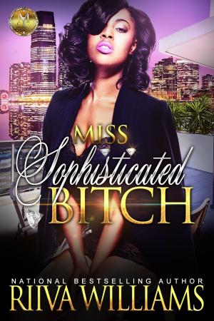 Cover of the book Miss Sophisticated Bitch by D.T. Williams