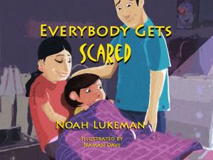 Cover of the book Everybody Gets Scared by Dr. Anshul Saxena