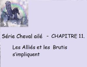 Cover of the book Chapitre 11 - Les Alliés et les Brutis s’impliquent by Claudette Duchesne (Czara)