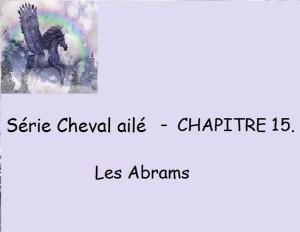 Cover of the book Chapitre 15 - Les Abrams by Claudette Duchesne (Czara)