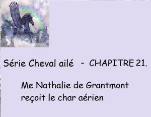 Cover of the book Chapitre 21 - Me Nathalie de Grantmont reçoit le char aérien by Claudette Duchesne (Czara)