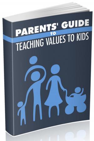 Book cover of Parents Guide to Teaching Values to Kids