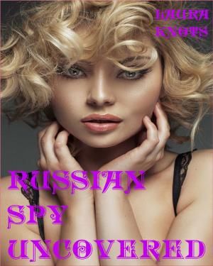 Cover of the book Russian Spy Uncovered by Viktoria Skye