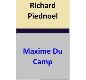 Cover of the book Richard Piednoel by Maxime Du Camp