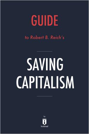 Book cover of Guide to Robert B. Reich's Saving Capitalism by Instaread