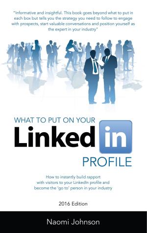 Cover of the book What to Put on Your LinkedIn Profile by Louis Ellman