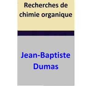 Cover of the book Recherches de chimie organique by Baptiste