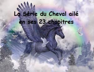 Cover of the book La série du cheval ailé en ses 23 chapitres - Livre I by Claudette Duchesne (Czara)