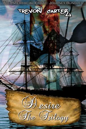 Cover of the book Desire The Trilogy by Cherif Fortin, Lynn Sanders