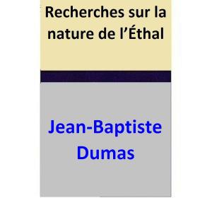 Cover of Recherches sur la nature de l’Éthal