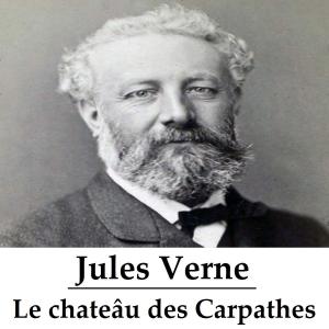 Cover of the book Le chateâu des Carpathes by Jules Verne
