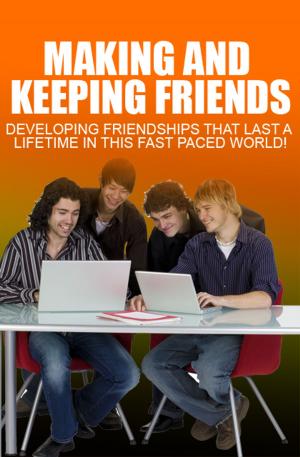 Cover of the book Making And Keeping Friends by Edward Phelps