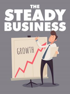 Cover of the book The Steady Business by E. Phillips Oppenheim