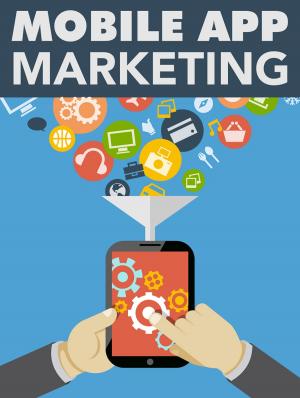 Cover of the book Mobile App Marketing by George Bernard Shaw