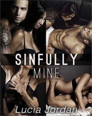 Cover of the book Sinfully Mine - Complete Series by Lucia Jordan