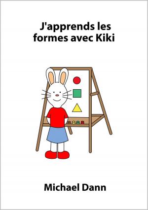 Cover of the book J'apprends les formes avec Kiki by Michael Dann