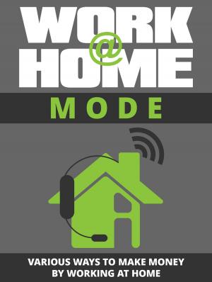 Cover of the book Work at Home Mode by Anonymous