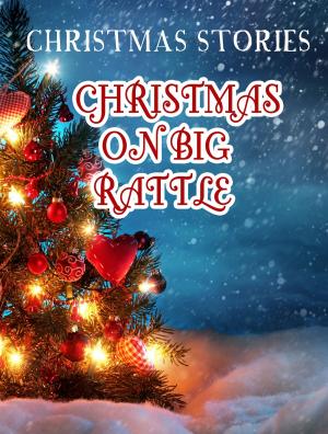 Cover of the book Christmas On Big Rattle by Nathaniel Hawthorne