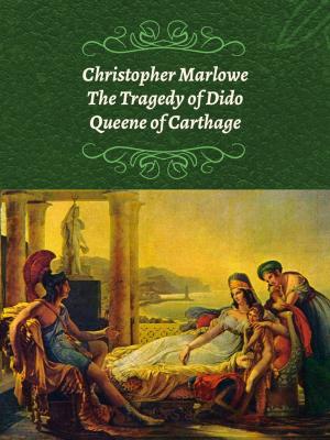 Cover of the book The Tragedy of Dido Queene of Carthage by Robert Browning