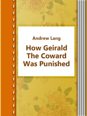 Cover of the book How Geirald The Coward Was Punished by Harriet Beecher Stowe