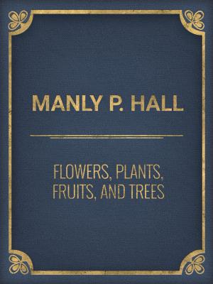 Book cover of Flowers, Plants, Fruits, and Trees
