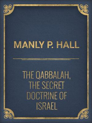 Cover of the book The Qabbalah, the Secret Doctrine of Israel by Australian Legendary Tales