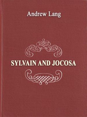 Cover of the book SYLVAIN AND JOCOSA by Rudyard Kipling