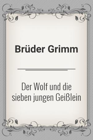 Cover of the book Der Wolf und die sieben jungen Geißlein by Grimm’s Fairytale