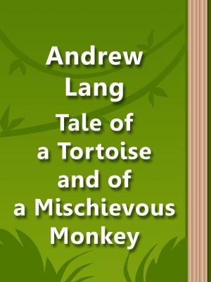 Cover of the book Tale of a Tortoise and of a Mischievous Monkey by William Makepeace Thackeray