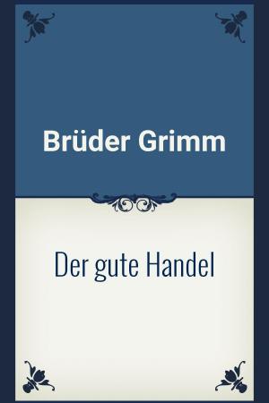 Cover of the book Der gute Handel by Bram Stoker