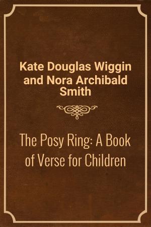 Cover of the book The Posy Ring: A Book of Verse for Children by Sherwood Anderson