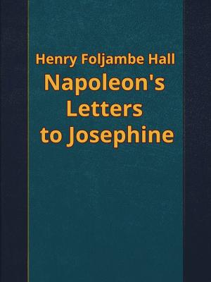 Cover of the book Napoleon's Letters to Josephine by Sefunmi Oladumiye