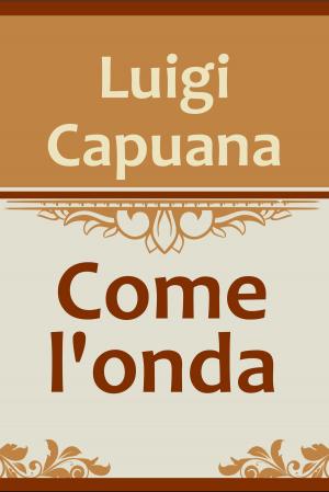 Cover of the book Come l'onda by Jerome K. Jerome