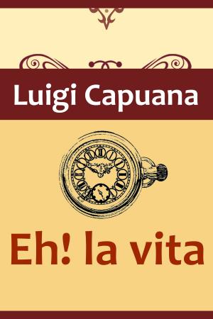 Cover of the book Eh! la vita by Ambrose Bierce