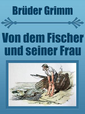 Cover of the book Von dem Fischer und seiner Frau by Turkish Fairy Tales