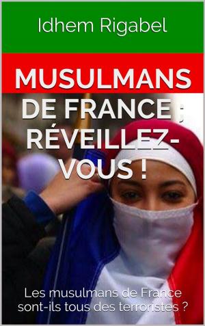 Cover of the book Musulmans de France : réveillez-vous by Randi Goodman