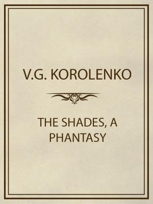 Cover of the book THE SHADES, A PHANTASY by Turkish Fairy Tales