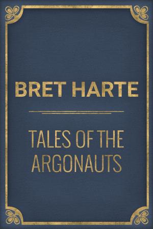 Cover of the book Tales of the Argonauts by Charles M. Skinner
