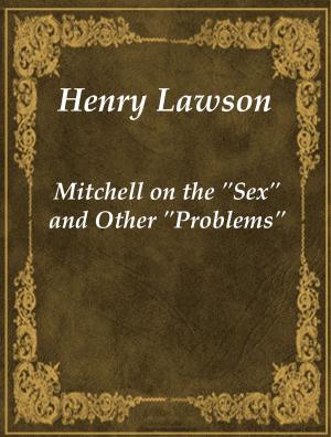 Cover of the book Mitchell on the "Sex" and Other "Problems" by Folklore and Legends