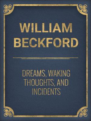 Cover of the book Dreams, Waking Thoughts, and Incidents by Brüder Grimm