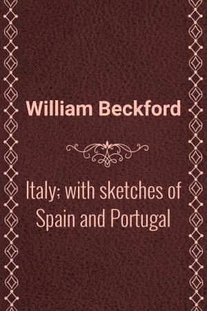 bigCover of the book Italy; with sketches of Spain and Portugal by 