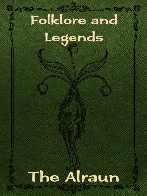 Cover of the book The Alraun by Australian Legendary Tales