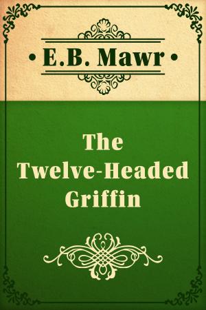 Book cover of The Twelve-Headed Griffin