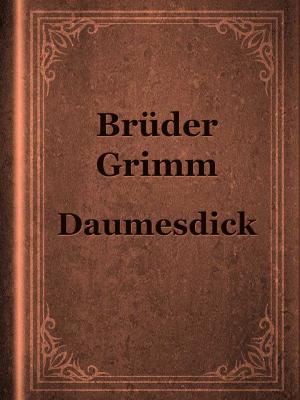 Cover of the book Daumesdick by Brüder Grimm