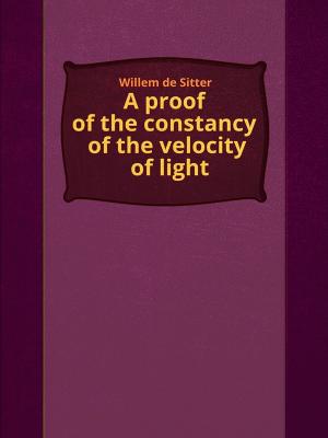 Cover of the book A proof of the constancy of the velocity of light by F. Anstey