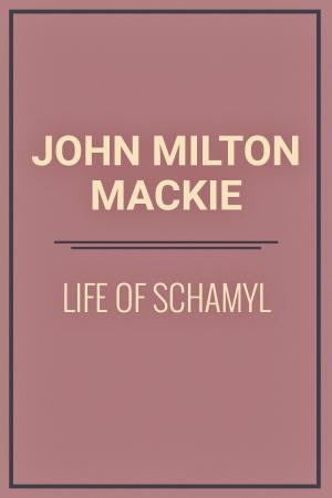Cover of the book Life of Schamyl by А.С. Пушкин