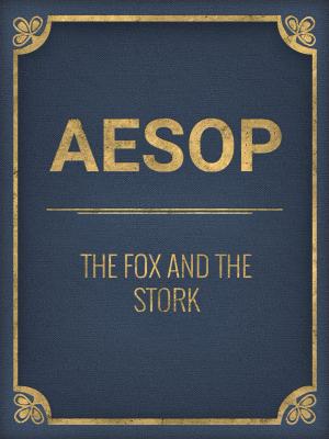Cover of the book The Fox And The Stork by Armine Winsley