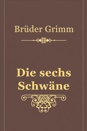 Cover of the book Die sechs Schwäne by John Milton